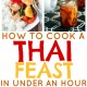 How to Cook a Thai Feast in Under an Hour!